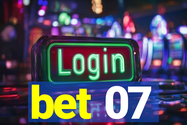 bet 07
